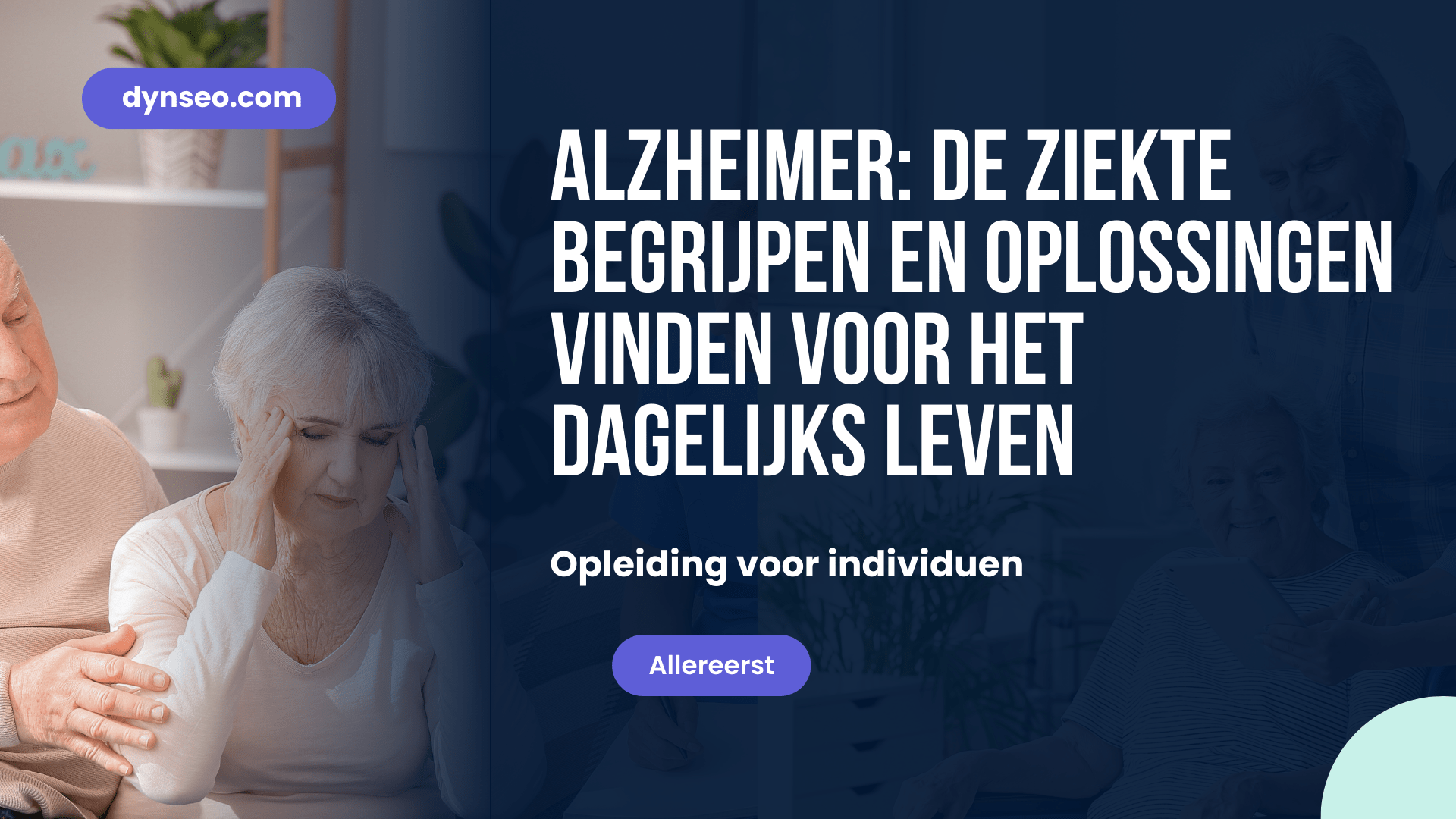 Alzheimer: de ziekte begrijpen en oplossingen vinden voor het dagelijks leven