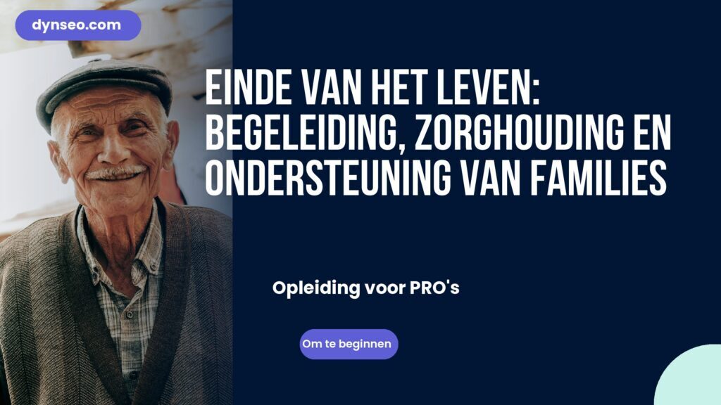 Einde van het leven: begeleiding, zorghouding en ondersteuning van families
