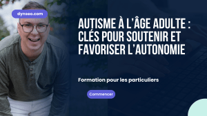 Autisme à l’âge adulte : clés pour soutenir et favoriser l’autonomie