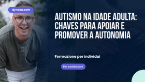 Autismo na idade adulta: chaves para apoiar e promover a autonomia