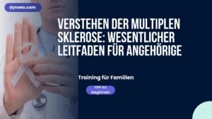 Verstehen der Multiplen Sklerose: Wesentlicher Leitfaden für Angehörige