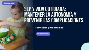 SEP y vida cotidiana: mantener la autonomía y prevenir las complicaciones