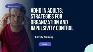 ADHD in Adults: Strategies for Organization and Impulsivity Control