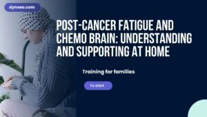 Post-Cancer Fatigue and Chemo Brain: Understanding and Supporting at Home