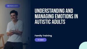 Understanding and Managing Emotions in Autistic Adults