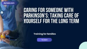 Caring for Someone with Parkinson’s: Taking Care of Yourself for the Long Term