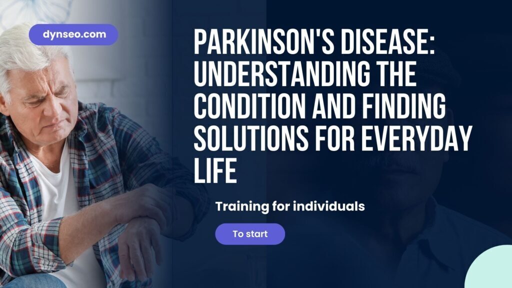 Parkinson's: Understanding the Disease and Finding Solutions for Everyday Life