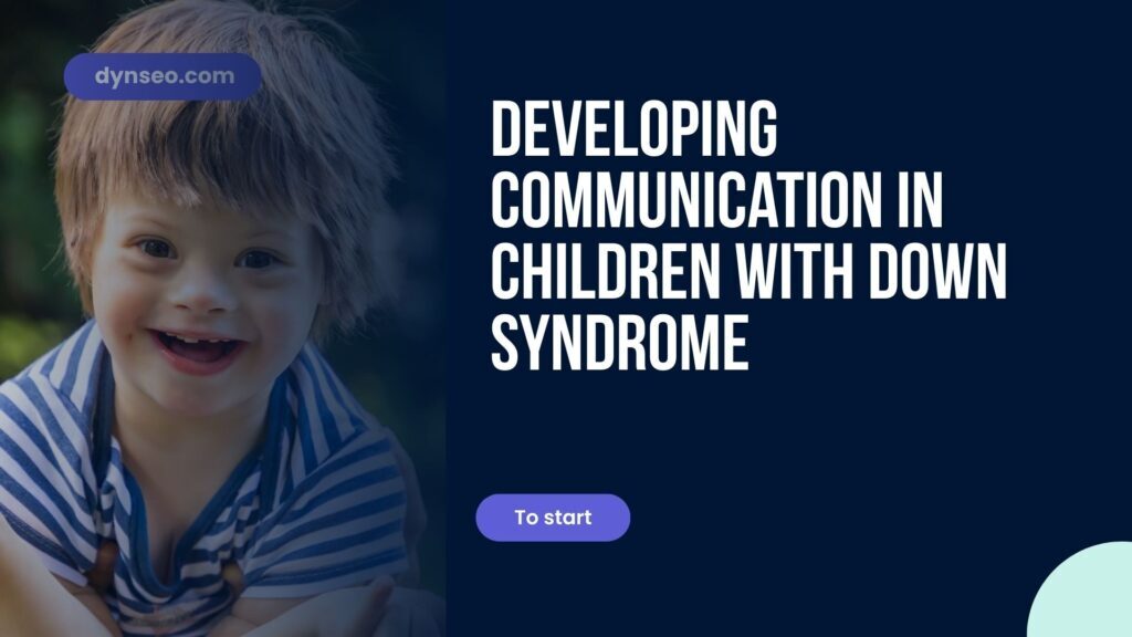 Developing communication in children with Down syndrome
