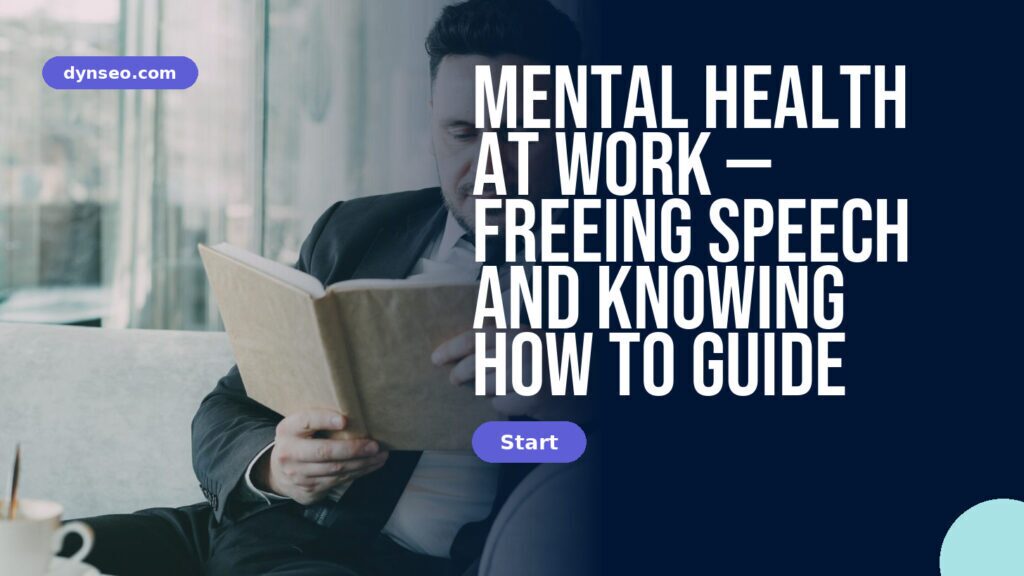 Mental Health at Work — Freeing Speech and Knowing How to Guide