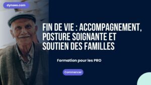 Fin de vie : accompagnement, posture soignante et soutien des familles