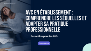 AVC en établissement : comprendre les séquelles et adapter sa pratique professionnelle