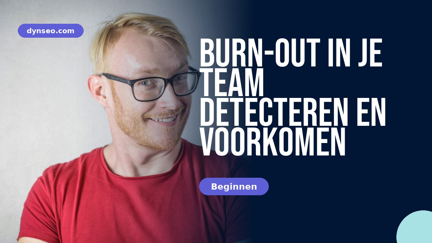 DYNSEO-opleiding: burn-out in je team detecteren en voorkomen