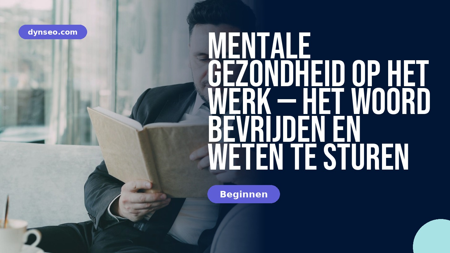 DYNSEO-opleiding: mentale gezondheid op het werk, het woord bevrijden en weten door te verwijzen