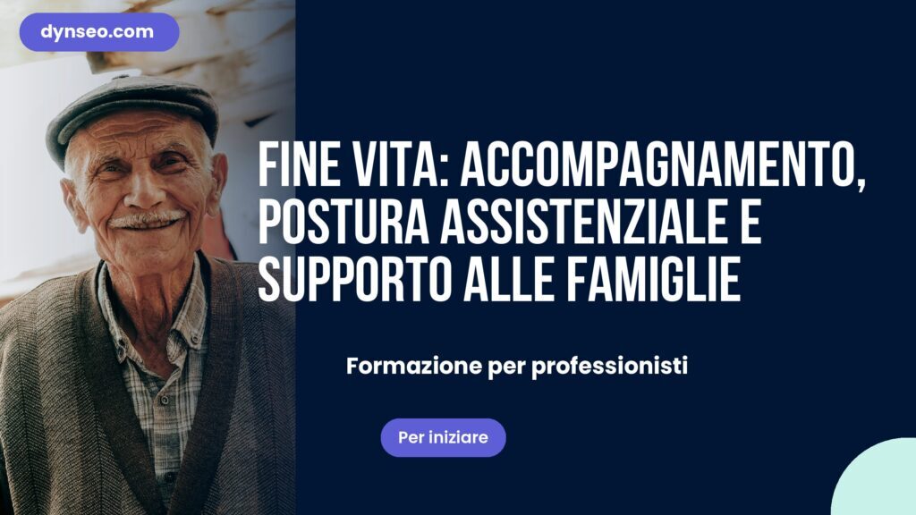 Fine vita: accompagnamento, postura assistenziale e supporto alle famiglie