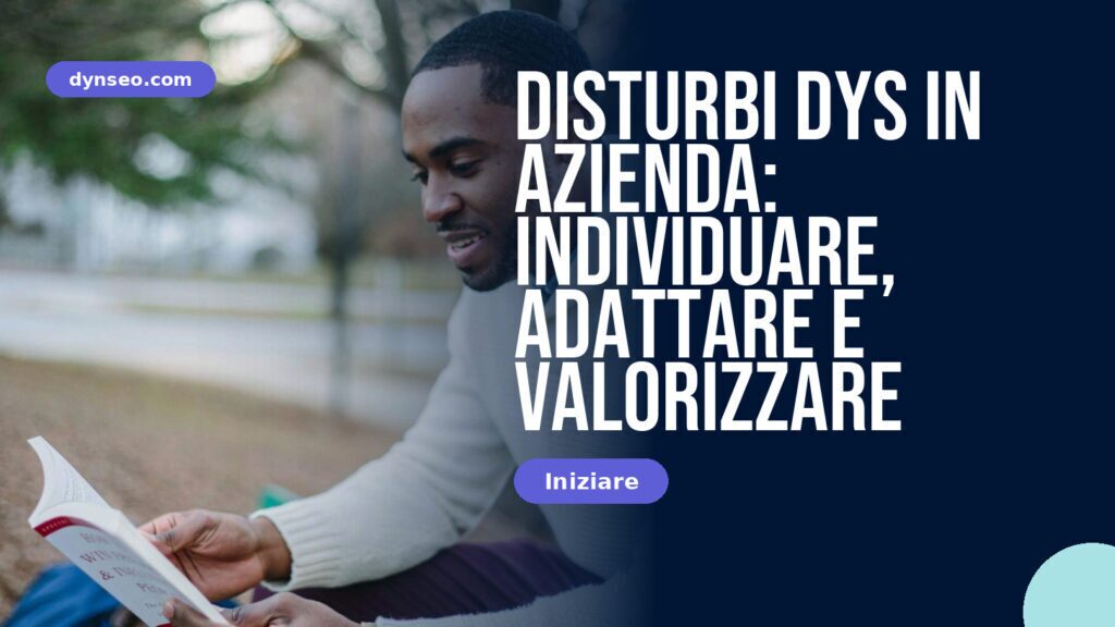 Disturbi DYS in azienda: individuare, adattare e valorizzare