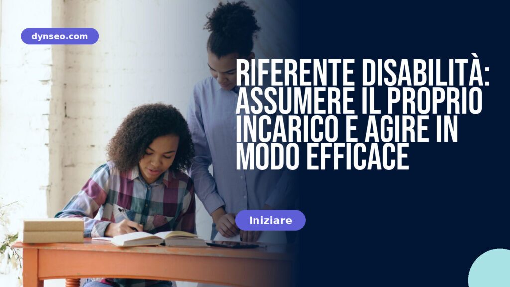 Riferente disabilità: assumere il proprio incarico e agire in modo efficace