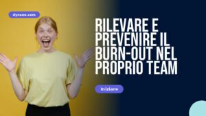 Rilevare e prevenire il burn-out nel proprio team