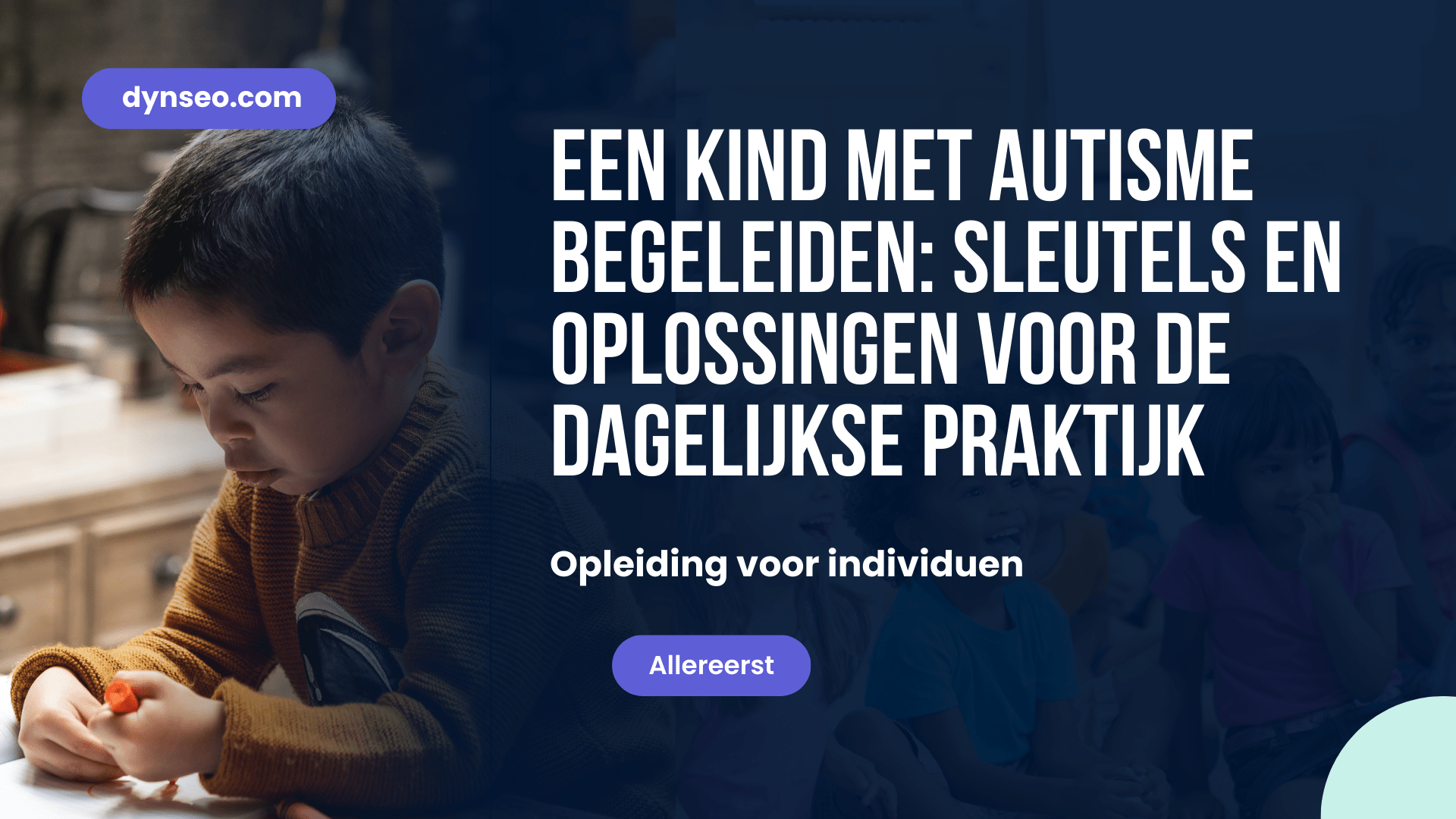 Opleiding DYNSEO - Een kind met autisme begeleiden