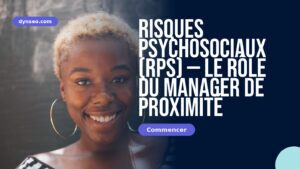 Risques psychosociaux (RPS) — le rôle du manager de proximité