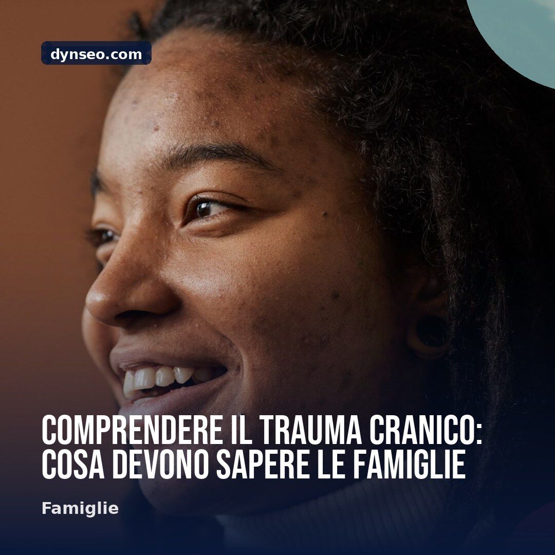 Comprendere il trauma cranico cosa devono sapere le famiglie