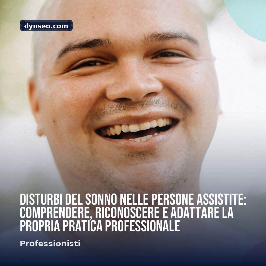 Disturbi del sonno nelle persone assistite comprendere riconoscere e adattare la propria pratica professionale