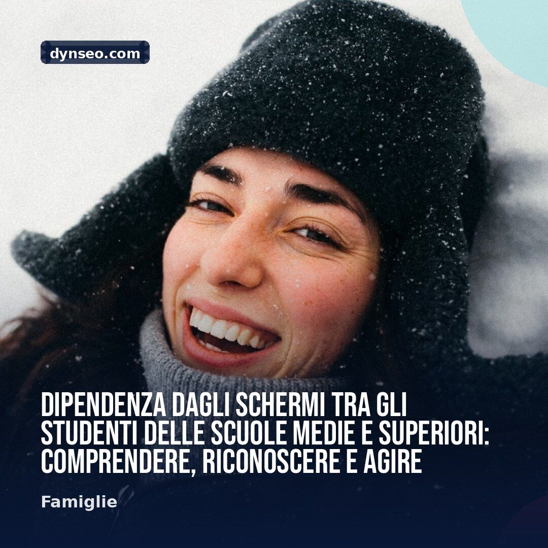 Dipendenza dagli schermi tra gli studenti delle scuole medie e superiori comprendere riconoscere e agire
