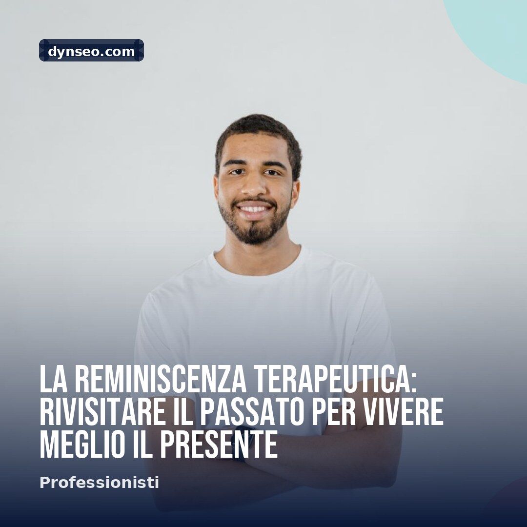 La reminiscenza terapeutica rivisitare il passato per vivere meglio il presente