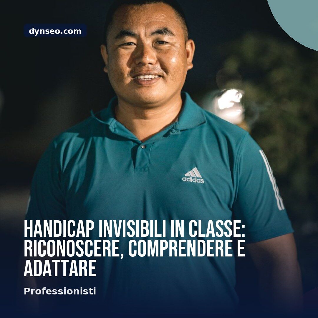 Handicap invisibili in classe riconoscere comprendere e adattare