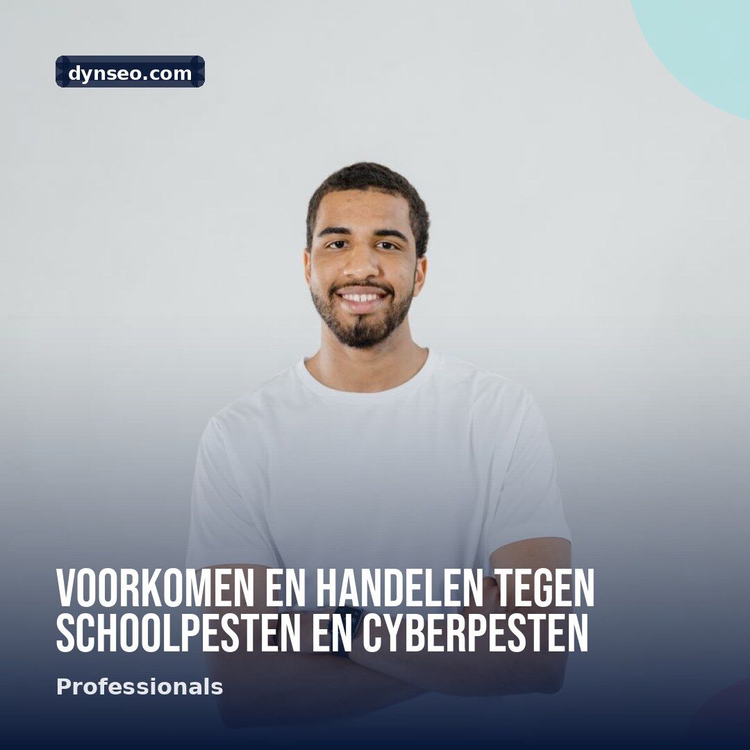 Voorkomen en handelen tegen schoolpesten en cyberpesten