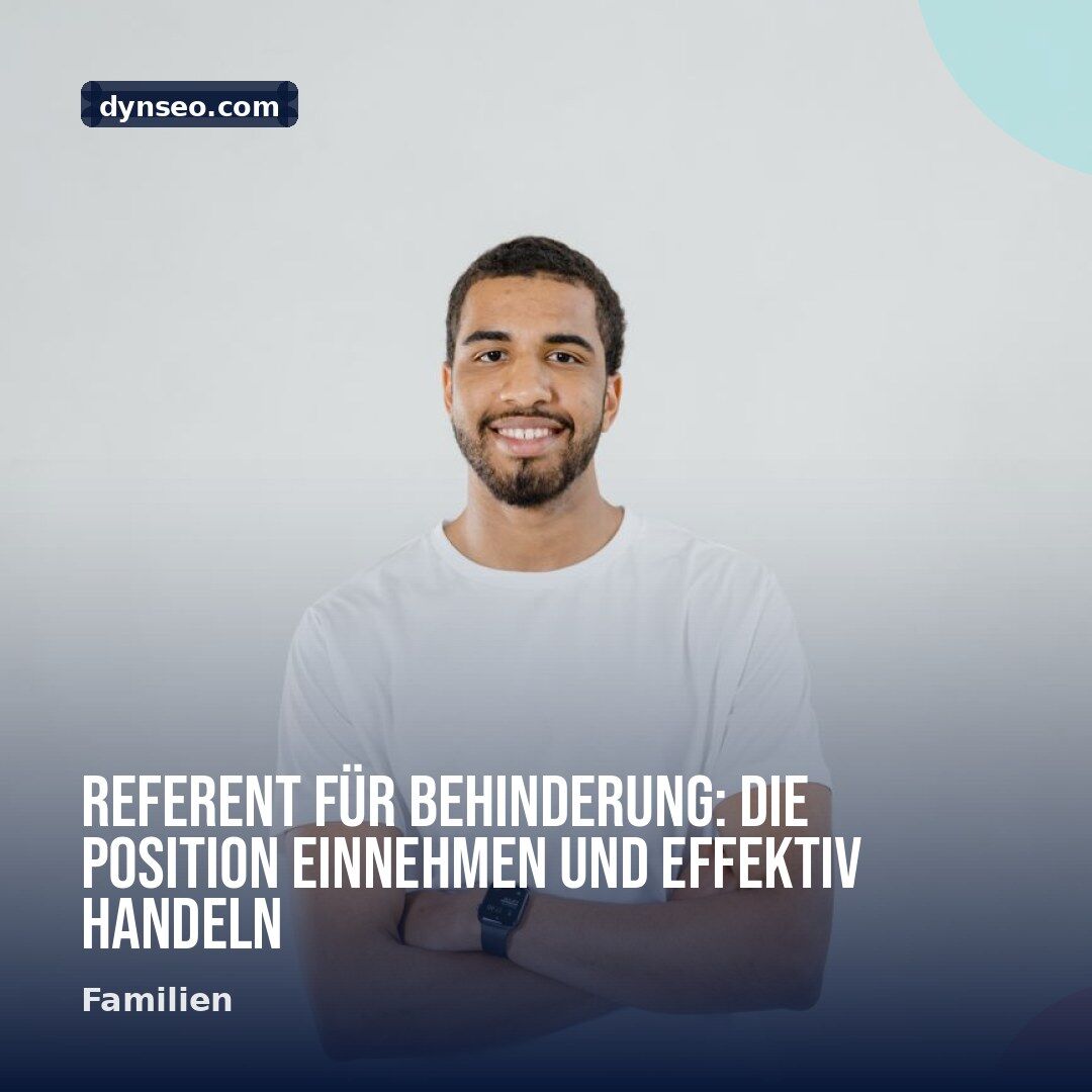 Referent fur Behinderung Die Position einnehmen und effektiv handeln
