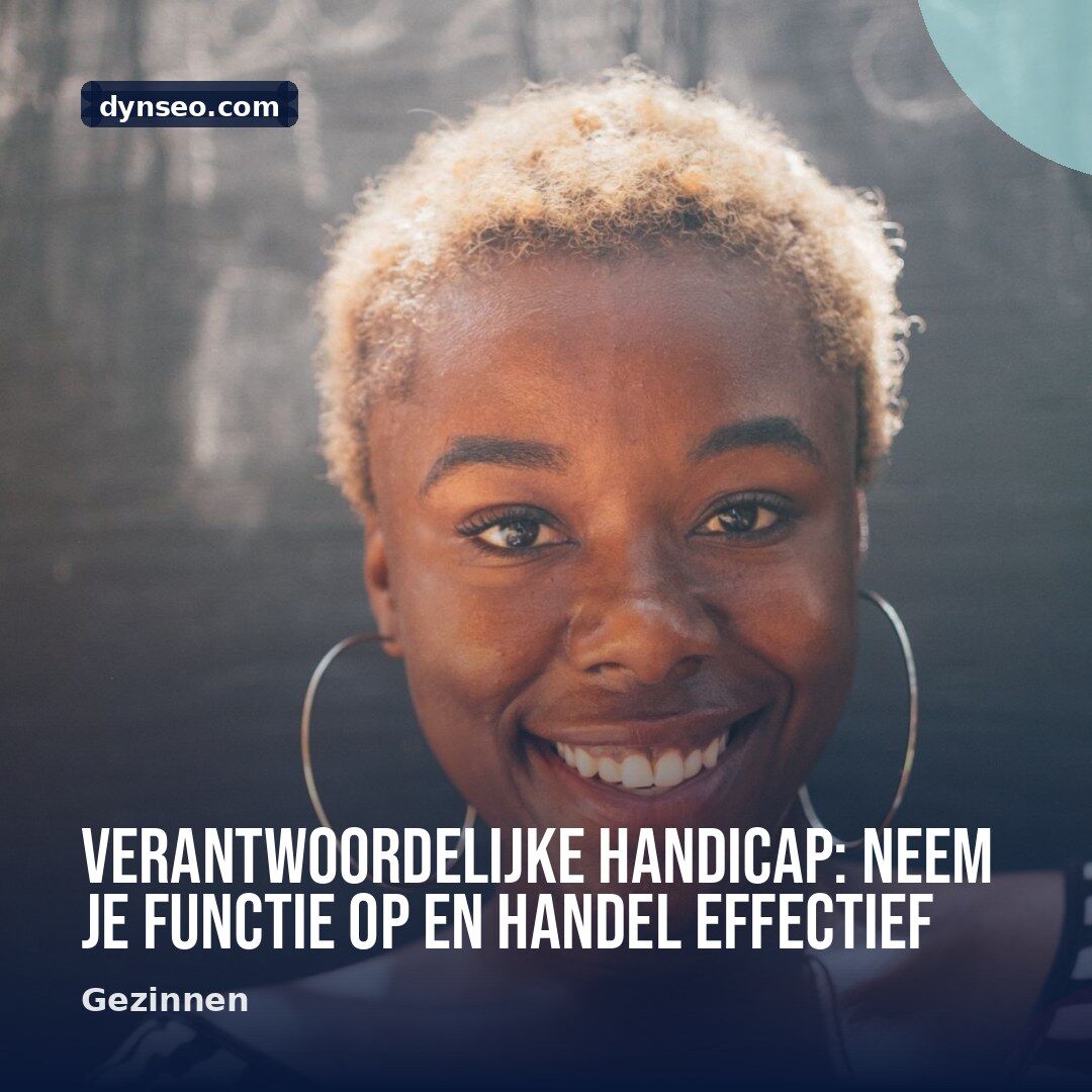 Verantwoordelijke handicap neem je functie op en handel effectief