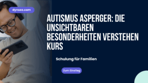 Autismus Asperger: die unsichtbaren Besonderheiten verstehen Kurs