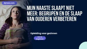 Mijn naaste slaapt niet meer: begrijpen en de slaap van ouderen verbeteren