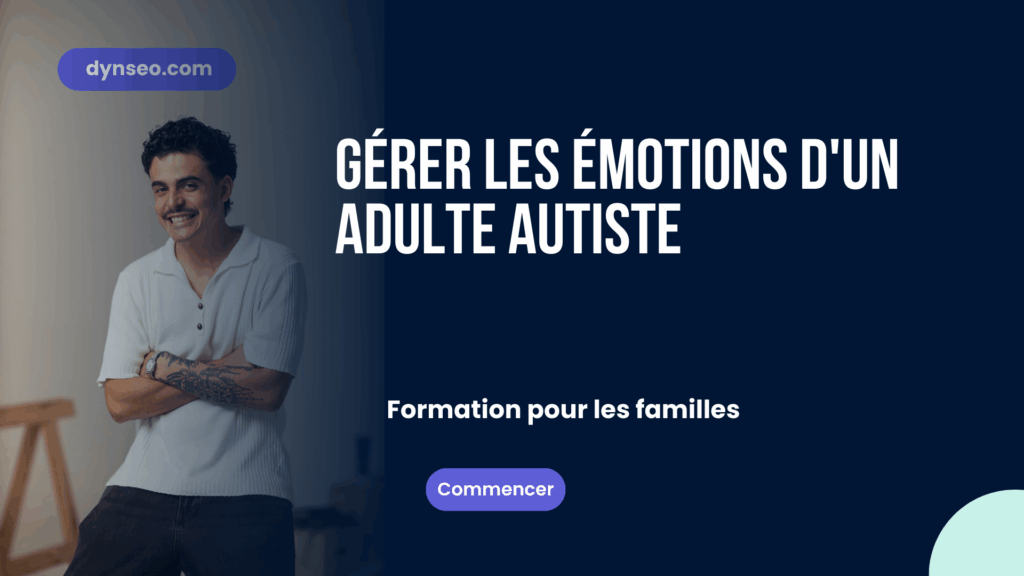 Gérer les émotions d'un adulte autiste