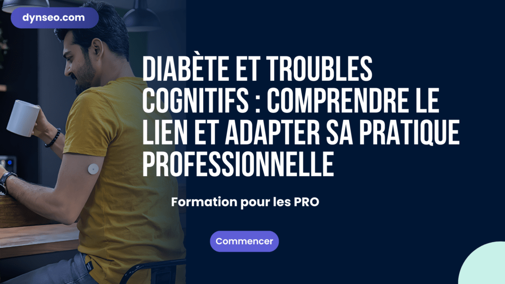 Diabète et troubles cognitifs : comprendre le lien et adapter sa pratique professionnelle