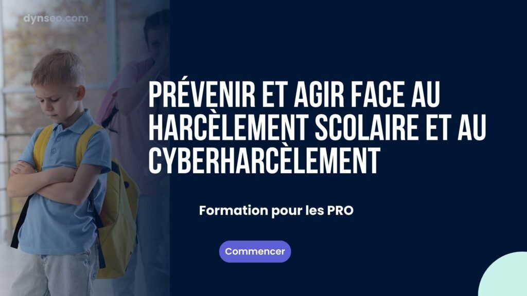 Prévenir et agir face au harcèlement scolaire et au cyberharcèlement