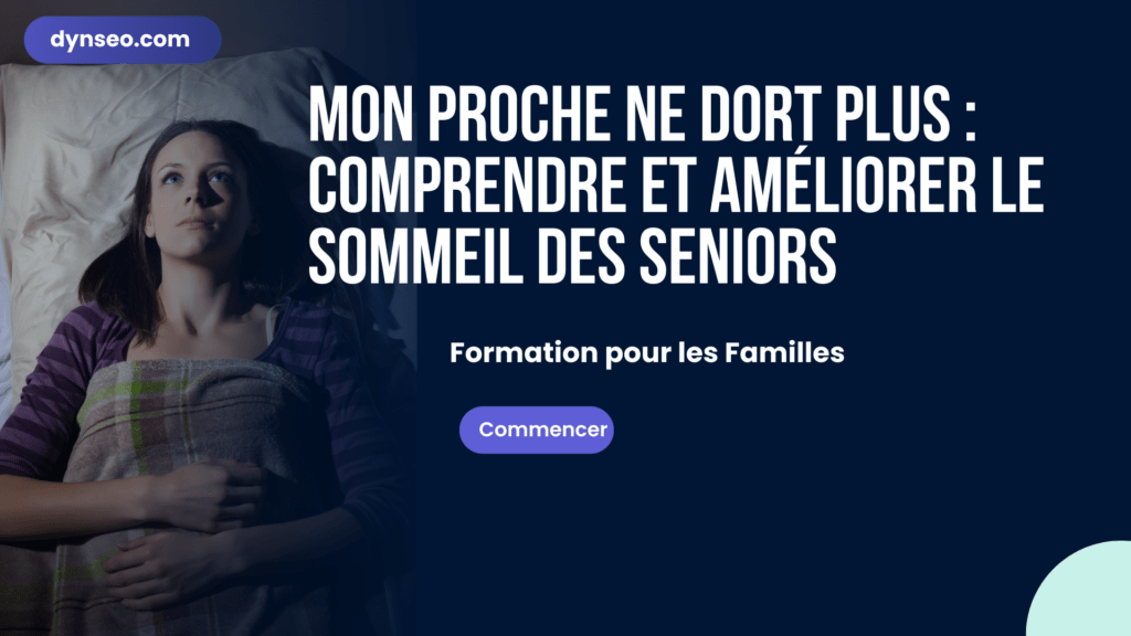 Mon proche ne dort plus : comprendre et améliorer le sommeil des seniors