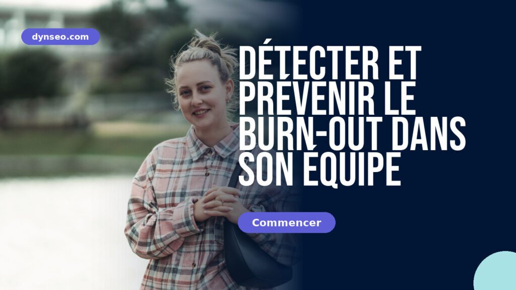 Détecter et prévenir le burn-out dans son équipe