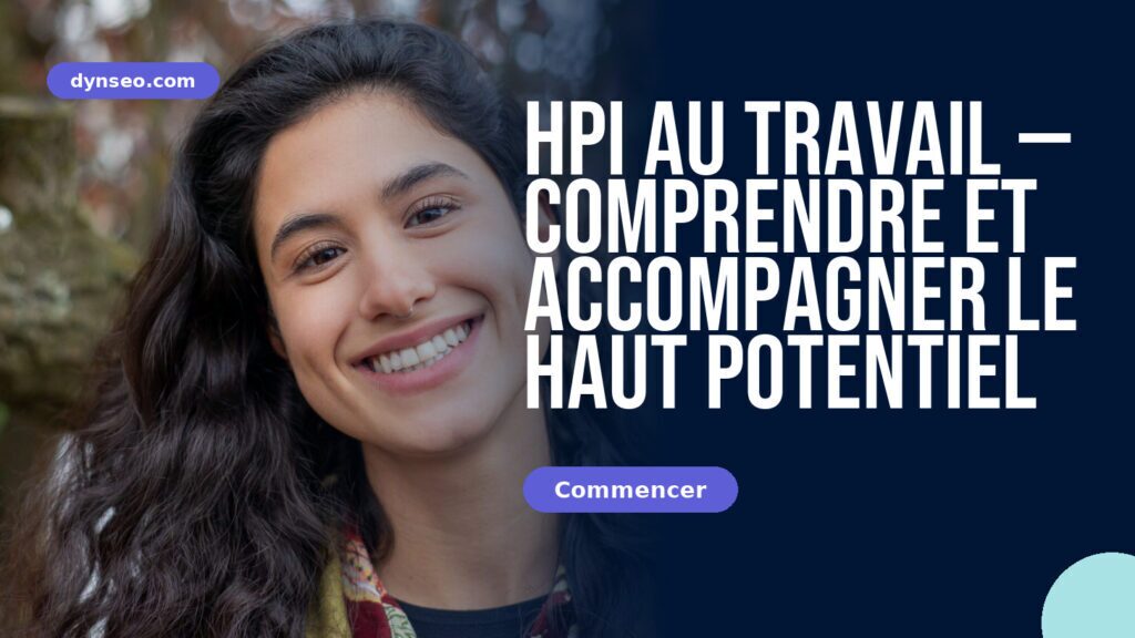 HPI au travail — comprendre et accompagner le haut potentiel