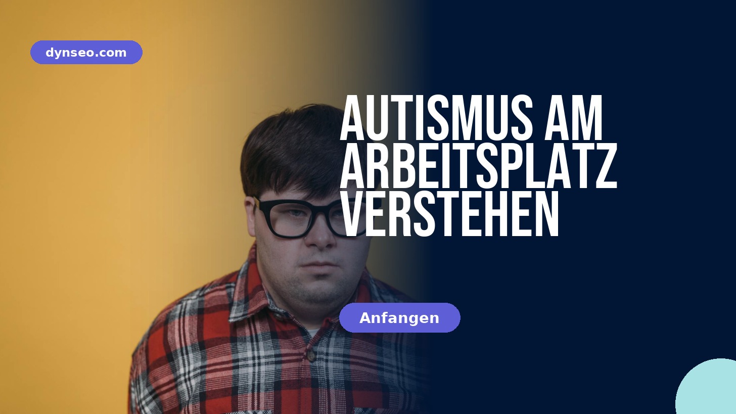 Schulung Autismus im Berufsleben DYNSEO