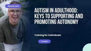 Autism in Adulthood: Keys to Supporting and Promoting Autonomy