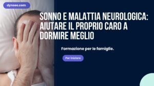 Sonno e malattia neurologica: aiutare il proprio caro a dormire meglio